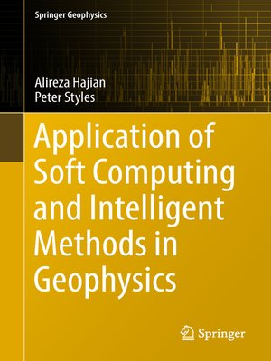 cover image of Application of Soft Computing and Intelligent Methods in Geophysics